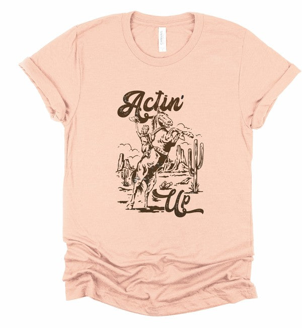 Actin Up Cowgirl Graphic Tee