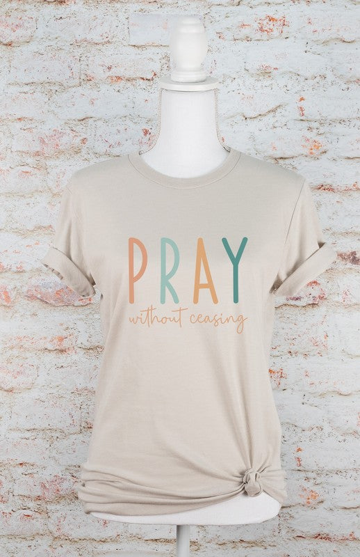 Pray without Ceasing Bella Canvas Graphic Tee