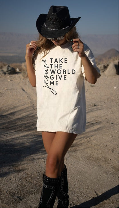 Take The World Give Me Jesus Graphic Tee