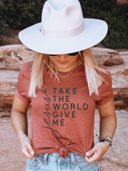 Take The World Give Me Jesus Graphic Tee